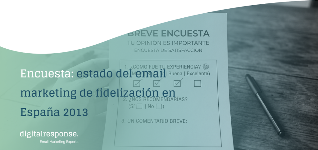 Encuesta: estado del email marketing de fidelización en España. 2013
