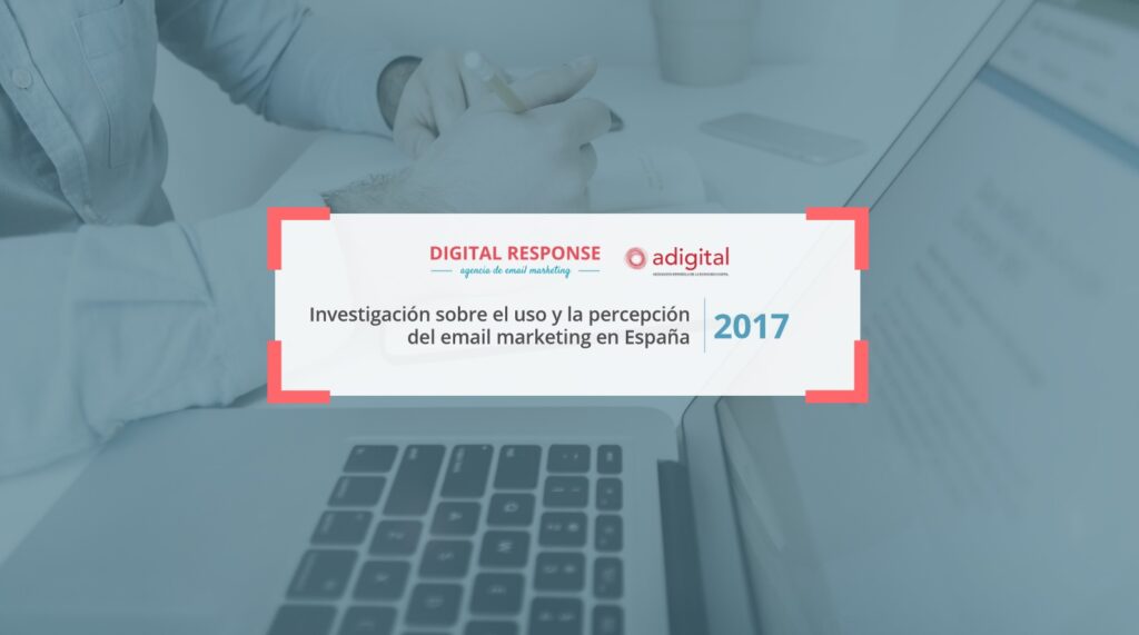Estudio del sector del Email Marketing 2017 – Digital Response y Adigital
