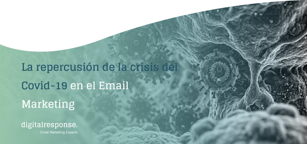 La repercusión de la crisis del Covid-19 en el Email Marketing